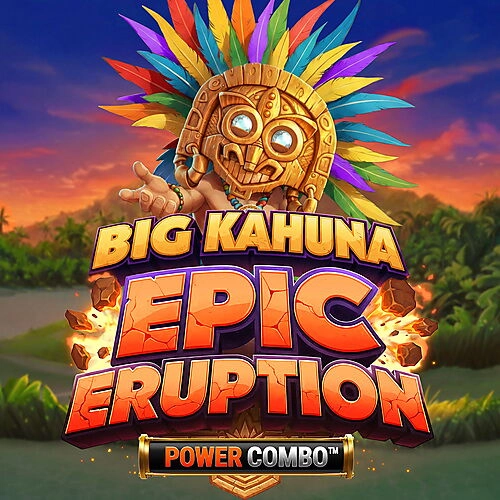 Big Kahuna Epic Eruption