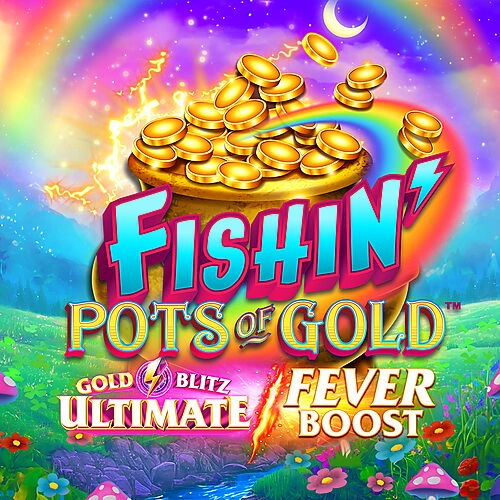 Fishin Pots of Gold - Fever Boost